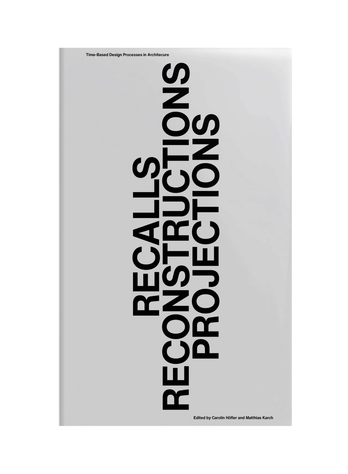 RECALLS RECONSTRUCTIONS PROJECTIONS