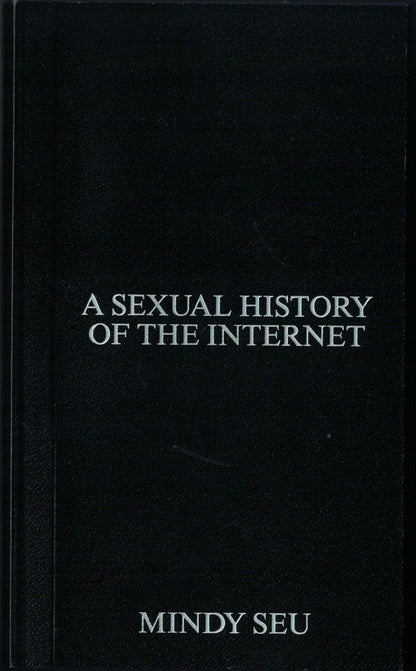 A SEXUAL HISTORY OF THE INTERNET