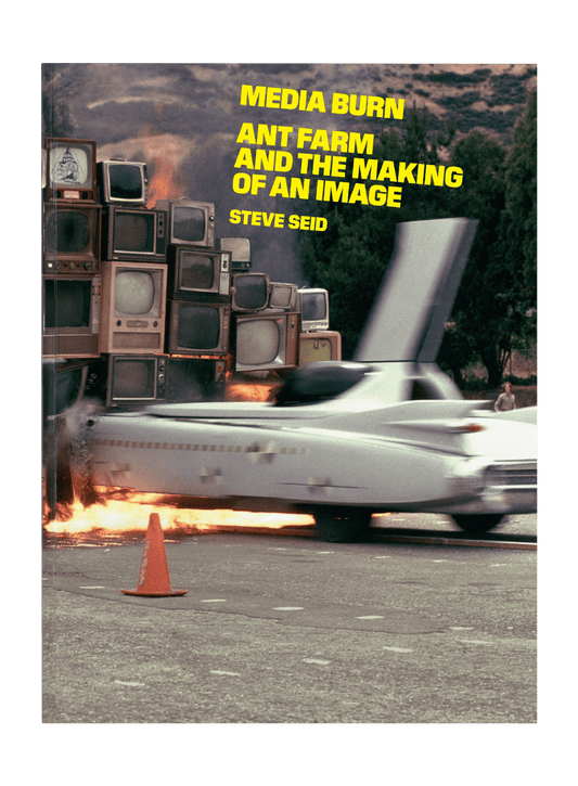 MEDIA BURN—ANT FARM AND THE MAKING OF AN IMAGE